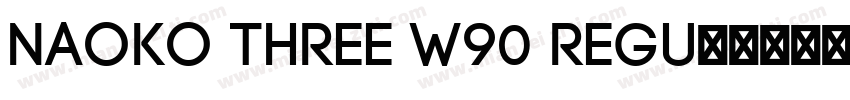 Naoko Three W90 Regu字体转换